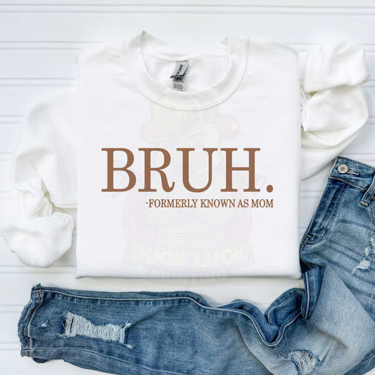 Bruh. Formerly Known as Mom_Shirt