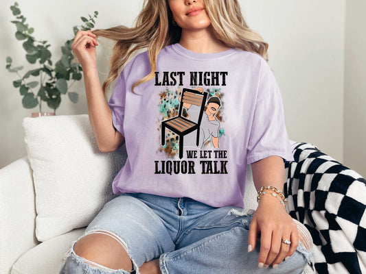 Let the Liquor Talk_Shirt