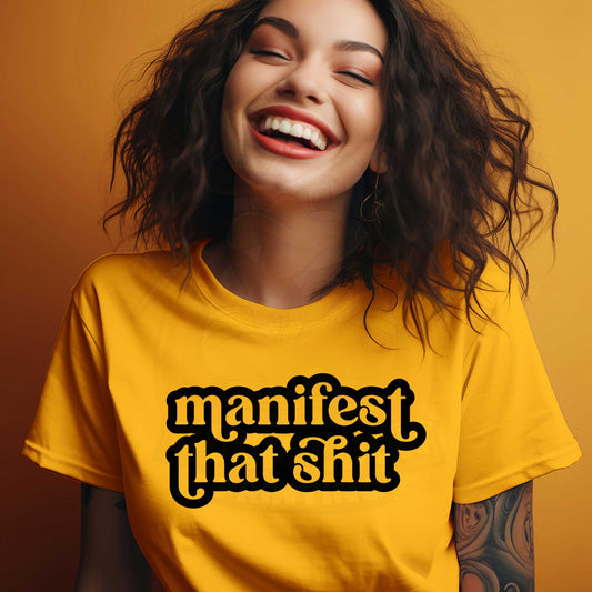 Manifest That SH..._Shirt