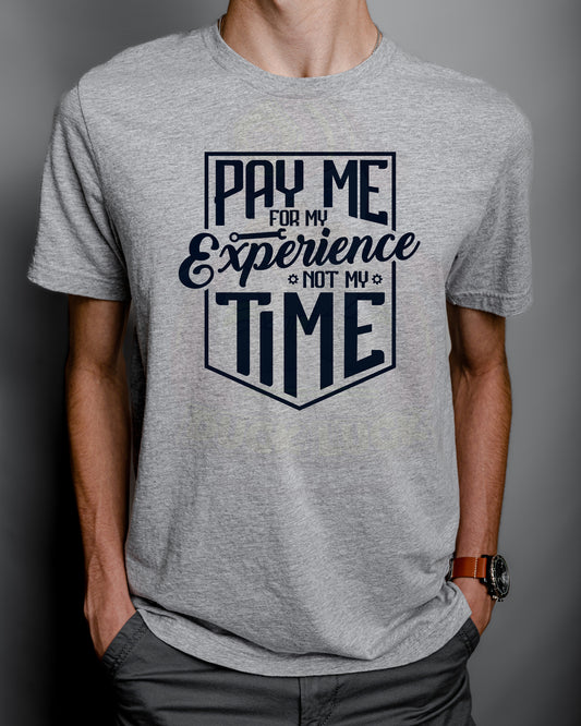 Pay Me for my Experience Not my Time