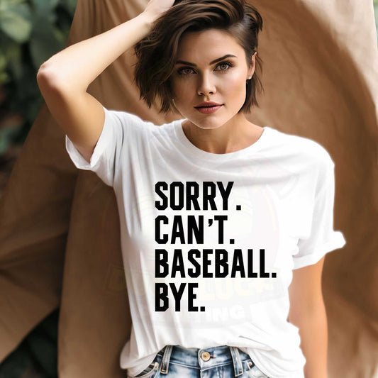 Sorry Can't Baseball Bye _ Shirt