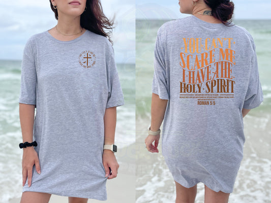 You Can't Scare me I have the Holy Spirit_Shirt