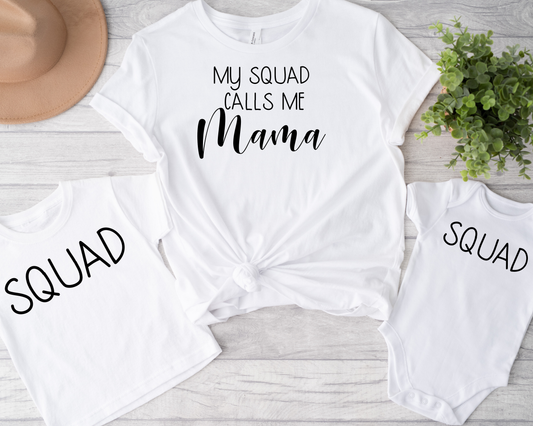 My Squad Calls Me Mama Multiple Options and Sizes