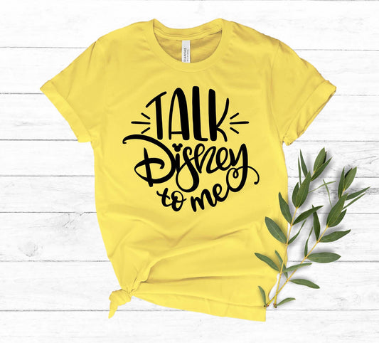 Talk Disney To Me Shirt