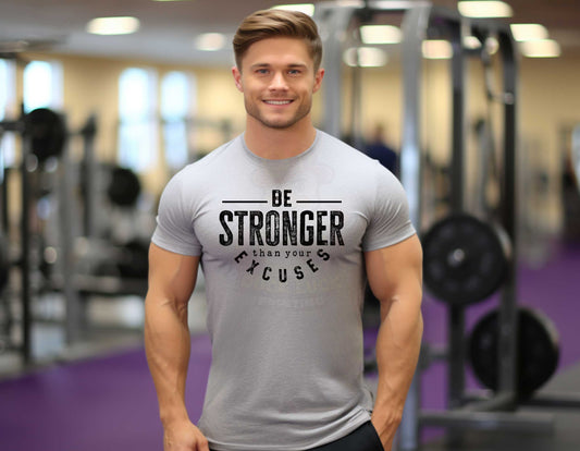 Be Stronger than your Exscuses_Shirt