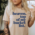 Heaven Top Of My Bucket List | Graphic Apparel Tee