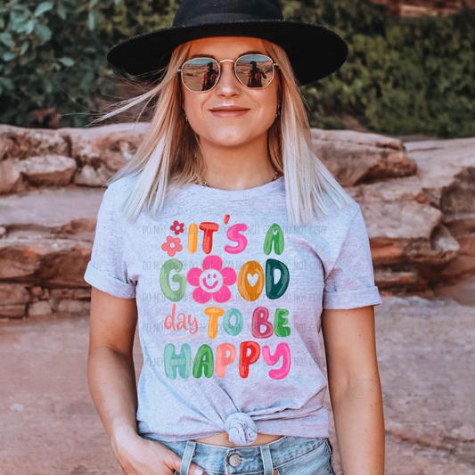 It’s A Good Day to be Happy | Graphic Apparel Tee