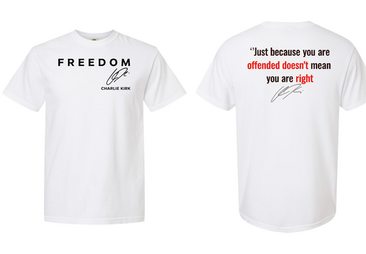 Freedom Just Because You're Offended Doesn't Mean You're Right Shirt