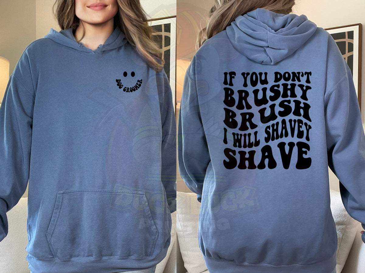 If You Don't Brushy Brush I will Shavy Shave_Dog Groomer_Shirt