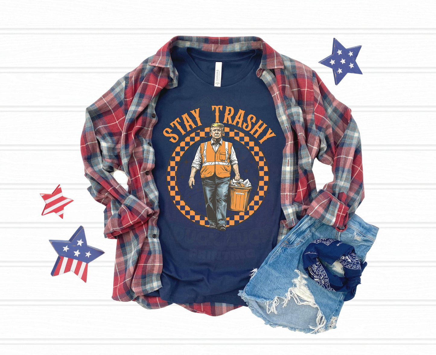 Stay Trashy Political Shirt