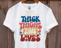 Thick Thighs Saves Lives_T-Shirt