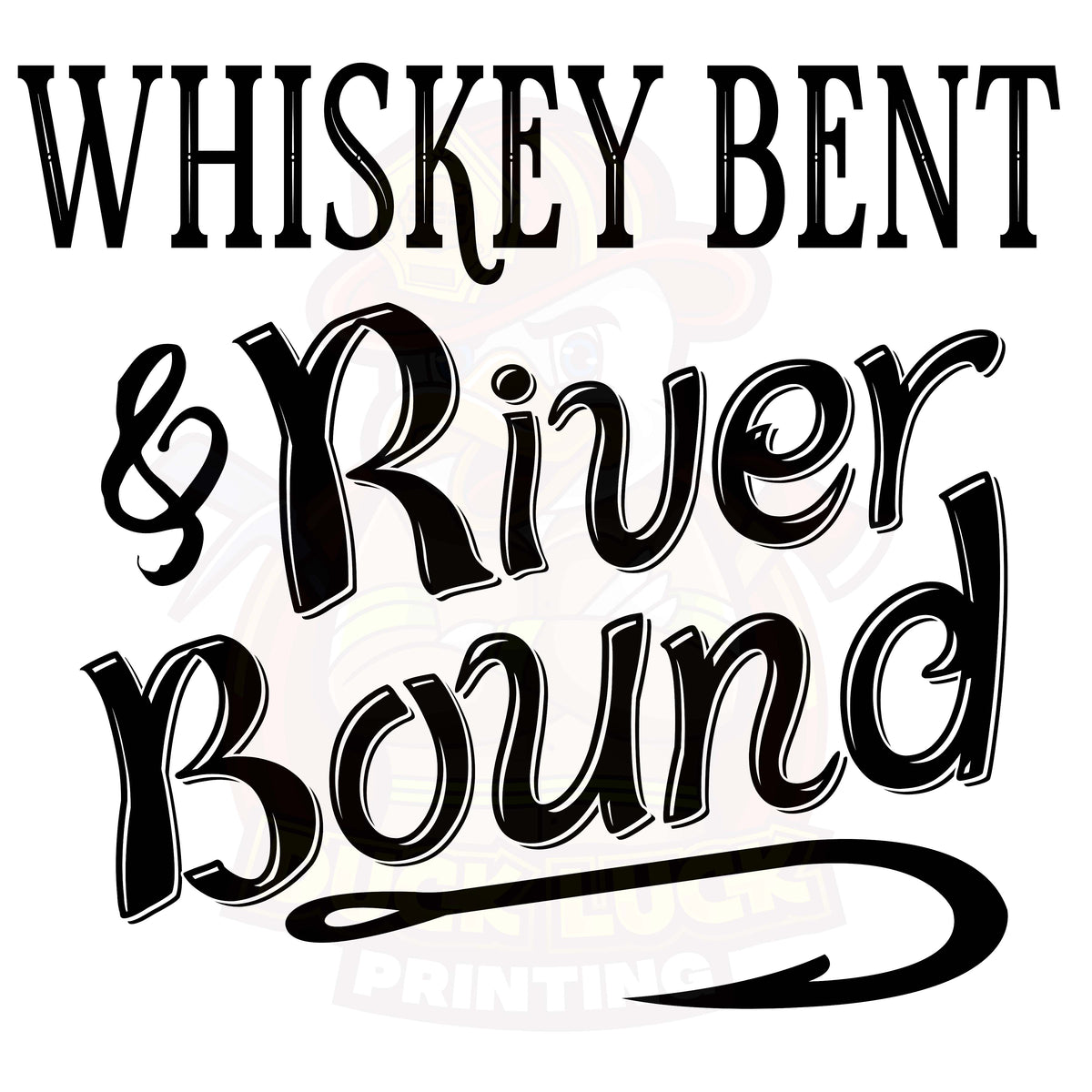 Whiskey Bent and River Bound