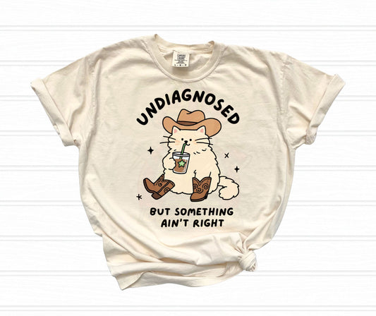 Undiagnosed But Something Ain't Right Shirt