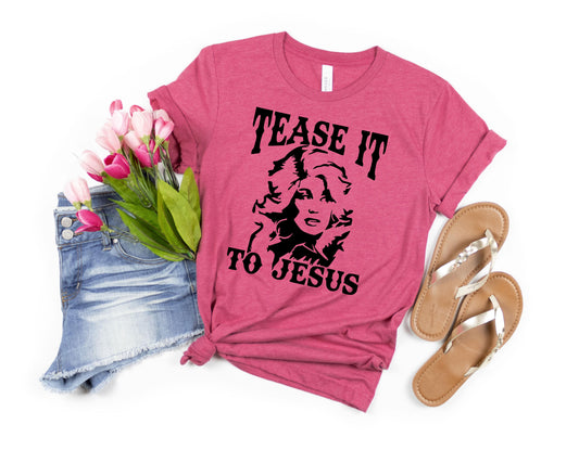 Tease It To Jesus Tee