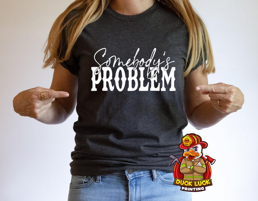 Somebody's Problem Tee