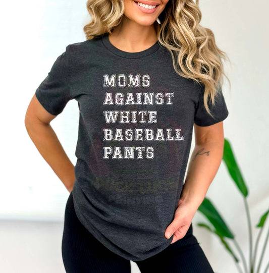 Moms Against White Baseball Pants Shirt